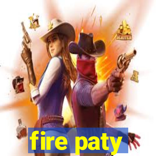 fire paty